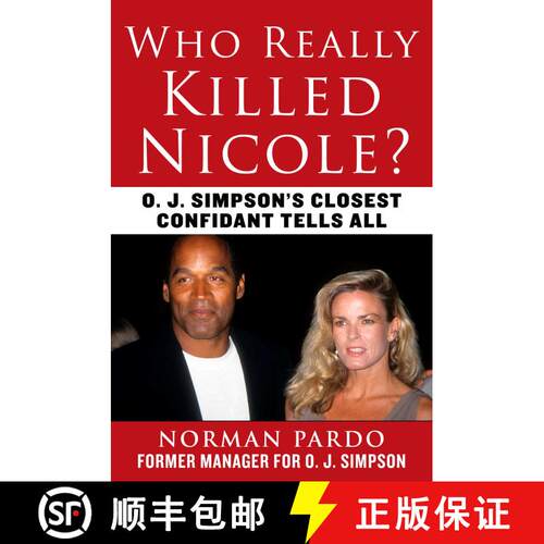 【3-4周达】精装 Who Really Killed Nicole?: O. J. Simpson's Closest Confidant Tells All [9781510768451]