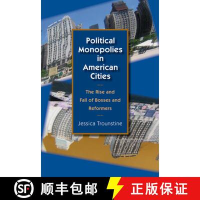 【3-4周达】Political Monopolies in American Cities – The Rise and Fall of Bosses and Reformers [9780226812823]
