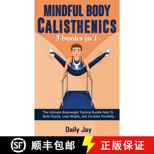 【3-4周达】Mindful Body Calisthenics : The Ultimate Bodyweight Training Bundle Pack To Build Muscle, ... [9781777618001]