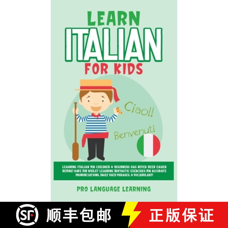 【3-4周达】Learn Italian for Kids: Learning Italian for Children & Beginners Has Never Been Easier Be... [9781800763548]