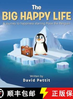 【2-3周达】The Big Happy Life: A journey to happiness starring Posie the Penguin [9781504302944]