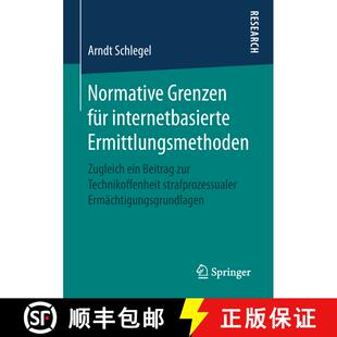 【3-4周达】Normative Grenzen für internetbasierte Ermittlungsmethoden : Zugleich ein Beitrag zur Tec... [9783658251833]