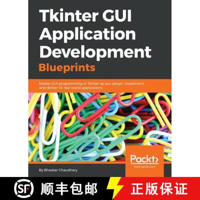 预订 Tkinter GUI Application Development Blueprints: Master GUI programming in Tkinter as you design,... [9781785889738]