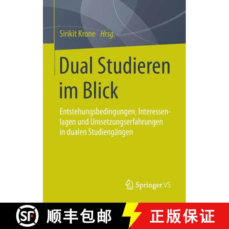 【3-4周达】Dual Studieren Im Blick: Entstehungsbedingungen, Interessenlagen Und Umsetzungserfahrungen... [9783658034290]