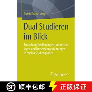 【3-4周达】Dual Studieren Im Blick: Entstehungsbedingungen, Interessenlagen Und Umsetzungserfahrungen... [9783658034290]
