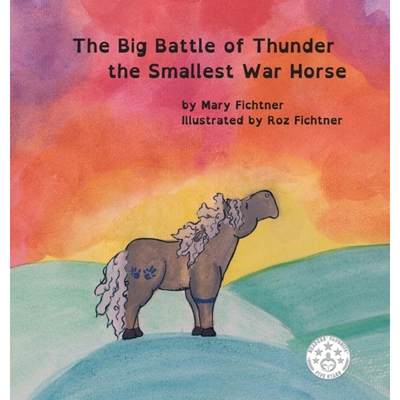 【4周达】The Big Battle of Thunder the Smallest War Horse [9780998597140]