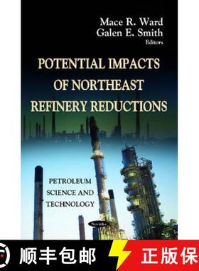 【3-4周达】Potential Impacts of Northeast Refinery Reductions [9781620816677]