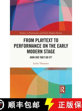 【3-4周达】From Playtext to Performance on the Early Modern Stage: How Did They Do It? [9781032278070]
