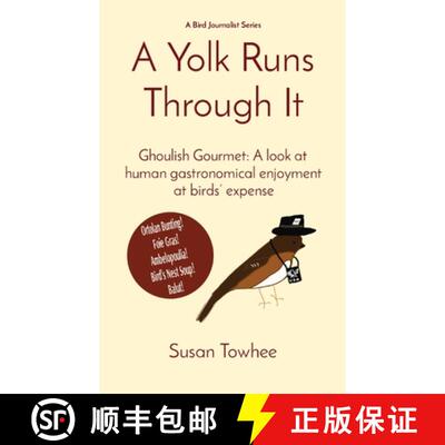 【3-4周达】A Yolk Runs Through It: Ghoulish Gourmet: A look at human gastronomical enjoyment at birds... [9798218464158]