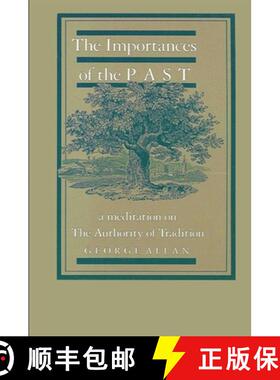 【3-4周达】The Importances of the Past: A Meditation on the Authority of Tradition [9780887061165]