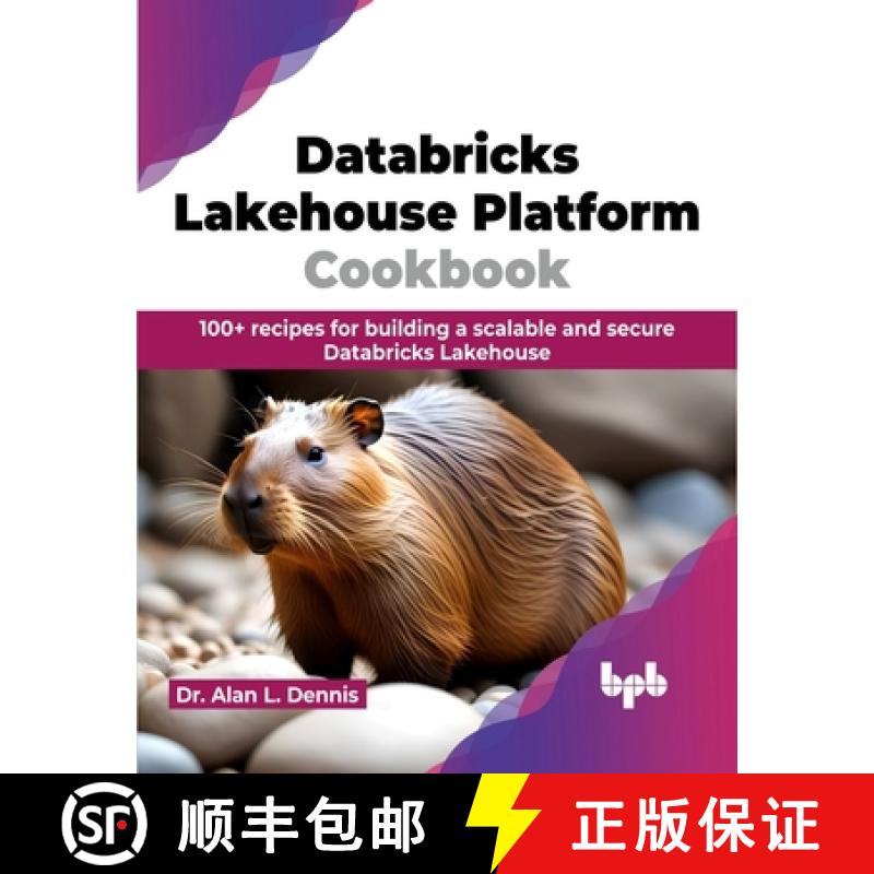 【3-4周达】Databricks Lakehouse Platform Cookbook: 100+ recipes for building a scalable and secure Da... [9789355519566]