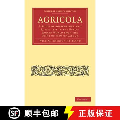 【3-4周达】Agricola: A Study of Agriculture and Rustic Life in the Greco-Roman World from the Point o... [9781108028950]