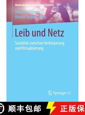【3-4周达】Leib und Netz : Sozialität zwischen Verkörperung und Virtualisierung [9783658188627]