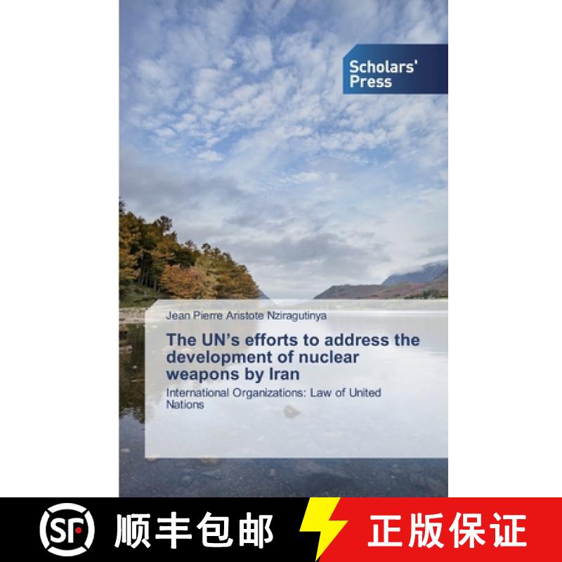 预订 The UN's efforts to address the development of nuclear weapons by Iran [9786138689843]