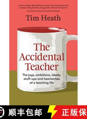 【3-4周达】The Accidental Teacher: The Joys, Ambitions, Ideals, Stuff-Ups and Heartaches of a Teachin... [9781988547794]