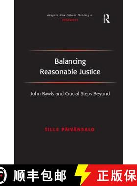 【3-4周达】Balancing Reasonable Justice : John Rawls and Crucial Steps Beyond [9780754656746]