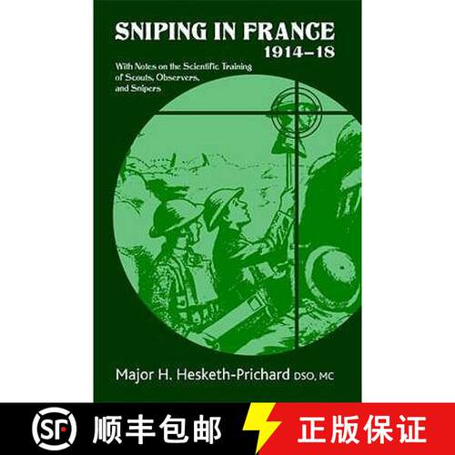 【3-4周达】Sniping in France 1914-18: With Notes on the Scientific Training of Scouts, Observers, and... [9781906033491]