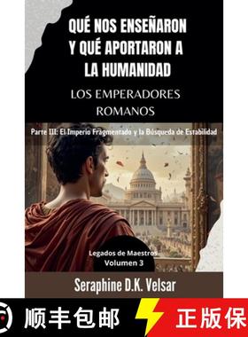 预订 Qué nos enseñaron y qué aportaron a la humanidad los emperadores romanos. Parte III: El Imper... [9798227048851]