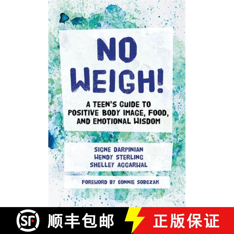 【3-4周达】No Weigh!: A Teen's Guide to Positive Body Image, Food, and Emotional Wisdom [9781785928253]