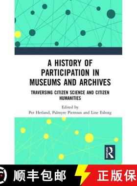 【3-4周达】A History of Participation in Museums and Archives : Traversing Citizen Science and Citize... [9780367186715]