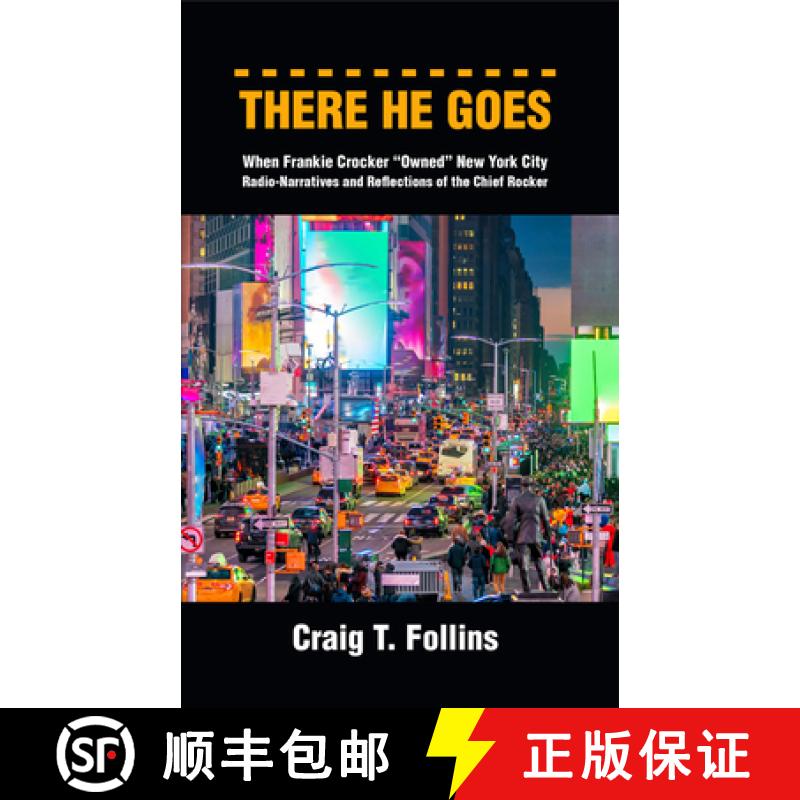 【2-3周达】There He Goes: When Frankie Crocker Owned New York City: Radio-Narratives and Reflections ... [9781789554533]