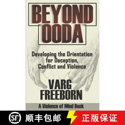 【3-4周达】Beyond OODA: Developing the Orientation for Deception, Conflict and Violence [9780578250373]