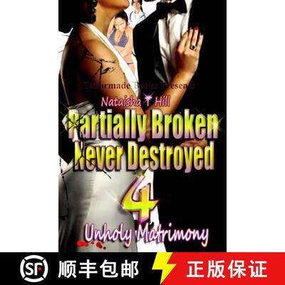 【3-4周达】Partially Broken Never Destroyed IV: Unholy Matrimony [9780985323288]