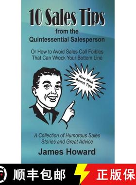 【3-4周达】10 Sales Tips From The Quintessential Salesperson: How to Avoid Sales Call Foibles That Ca... [9780578563046]