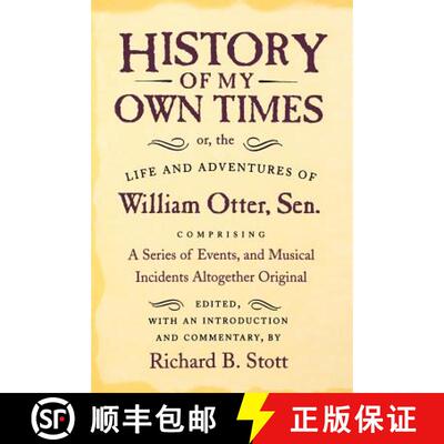 【3-4周达】History of My Own Times; Or, the Life and Adventures of William Otter, Sen., Comprising a ... [9780801499616]