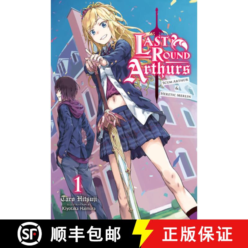 【3-4周达】Last Round Arthurs, Vol. 1 (Light Novel): Scum Arthur & Heretic Merlin Volume 1 [9781975357504]