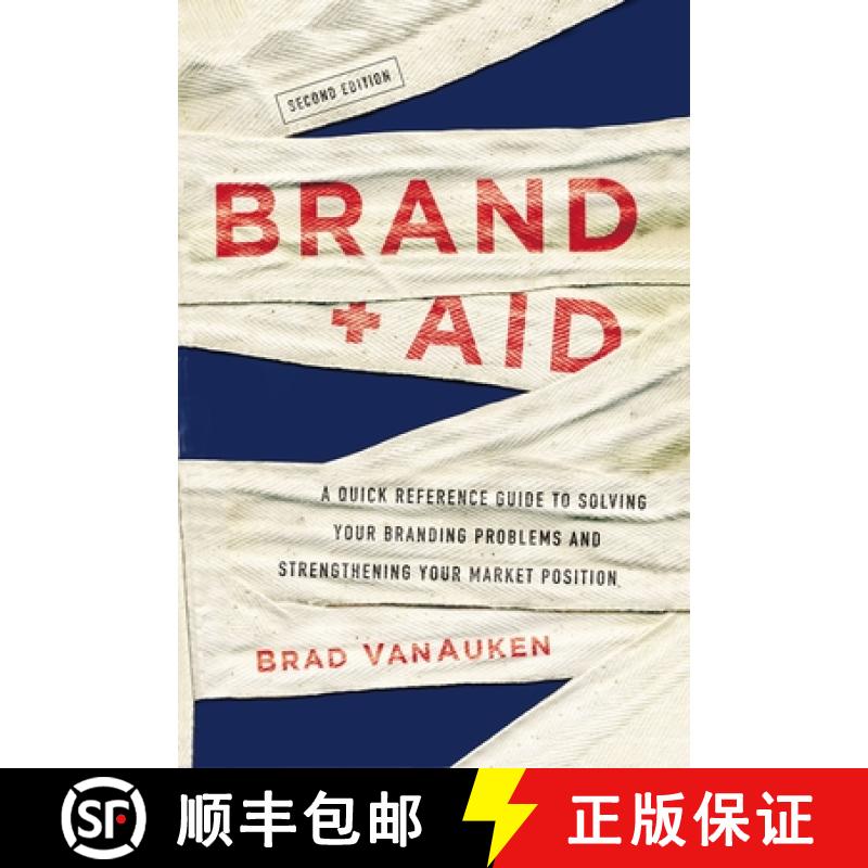 【3-4周达】Brand Aid: A Quick Reference Guide to Solving Your Branding Problems and Strengthening You... [9781400235506]