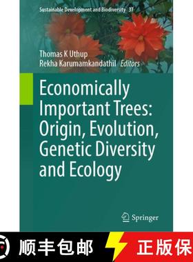 【3-4周达】Economically Important Trees: Origin, Evolution, Genetic Diversity and Ecology [9789819759392]