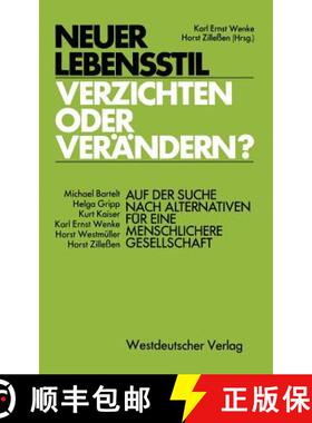 【3-4周达】Neuer Lebensstil -- Verzichten Oder Verändern?: Auf Der Suche Nach Alternativen Für Eine... [9783531114262]