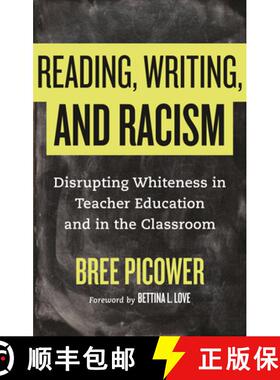 【3-4周达】Reading, Writing, and Racism: Disrupting Whiteness in Teacher Education and in the Classroom [9780807055502]