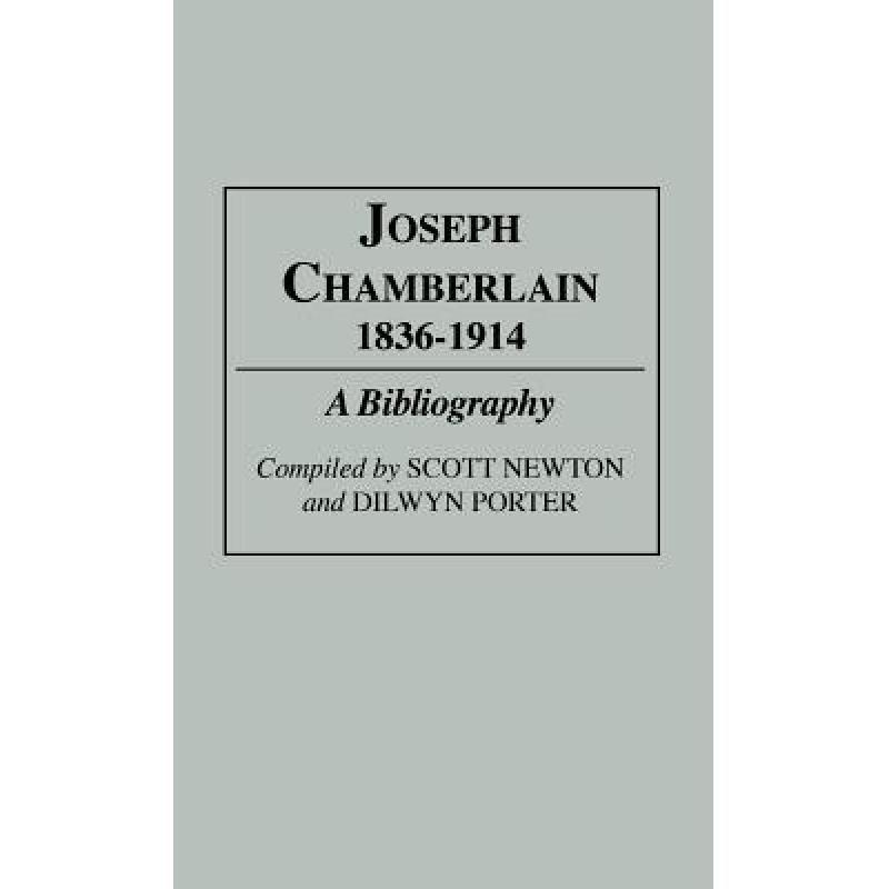 预订 joseph chamberlain, 1836-1914: a bib. [9780313282904]