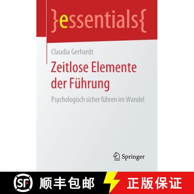 【3-4周达】Zeitlose Elemente der Führung : Psychologisch sicher führen im Wandel [9783658278755]