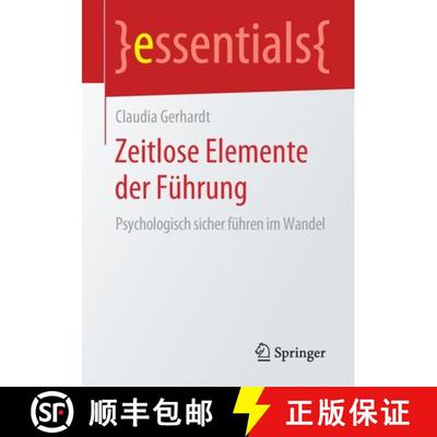 【3-4周达】Zeitlose Elemente der Führung : Psychologisch sicher führen im Wandel [9783658278755]