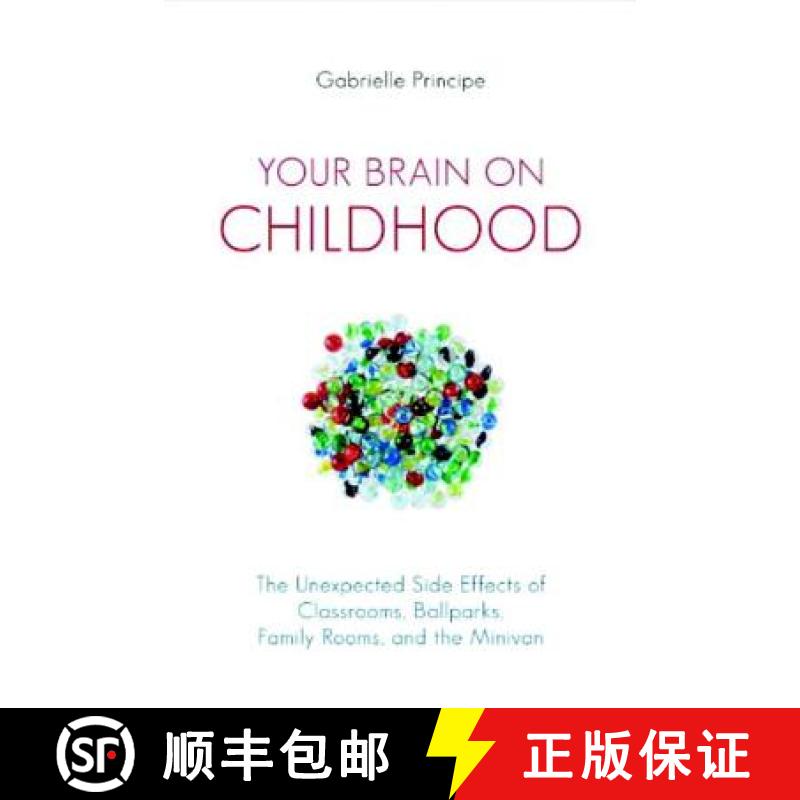 【3-4周达】Your Brain on Childhood : The Unexpected Side Effects of Classrooms, Ballparks, Family Roo... [9781616144258]