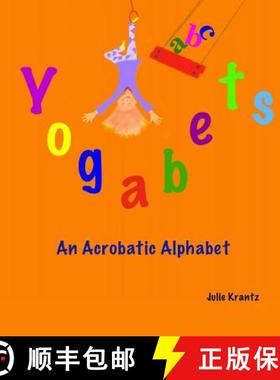 预订 Yogabets: An Acrobatic Alphabet: children's picture book and bedtime story [9780692412428]