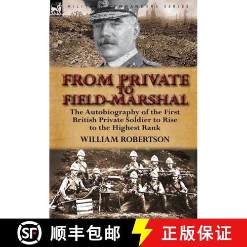 【3-4周达】精装 From Private to Field-Marshal: The Autobiography of the First British Private Soldier... [9780857069207]