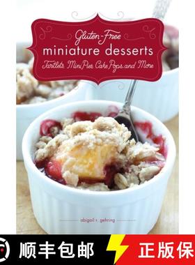 【3-4周达】Gluten-Free Miniature Desserts: Tarts, Mini Pies, Cake Pops, and More [9781626360242]