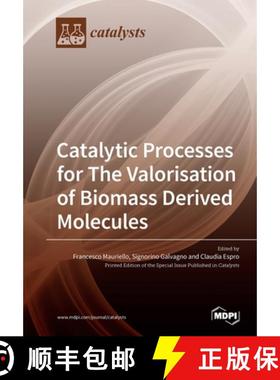 【3-4周达】Catalytic Processes for The Valorisation of Biomass Derived Molecules [9783039219148]
