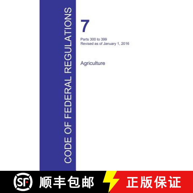 【4周达】Code of Federal Regulations Title 7, Volume 5, January 1, 2016 [9781354242209]