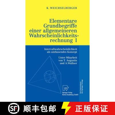 【3-4周达】Elementare Grundbegriffe einer allgemeineren Wahrscheinlichkeitsrechnung I: Intervallwahrs... [9783790814118]