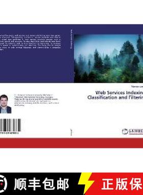 预订 Web Services Indexing, Classification and Filtering [9783659679834]
