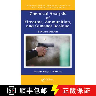 【3-4周达】Chemical Analysis of Firearms, Ammunition, and Gunshot Residue [9781498761543]