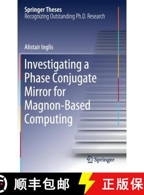 【3-4周达】Investigating a Phase Conjugate Mirror for Magnon-Based Computing [9783030497446]