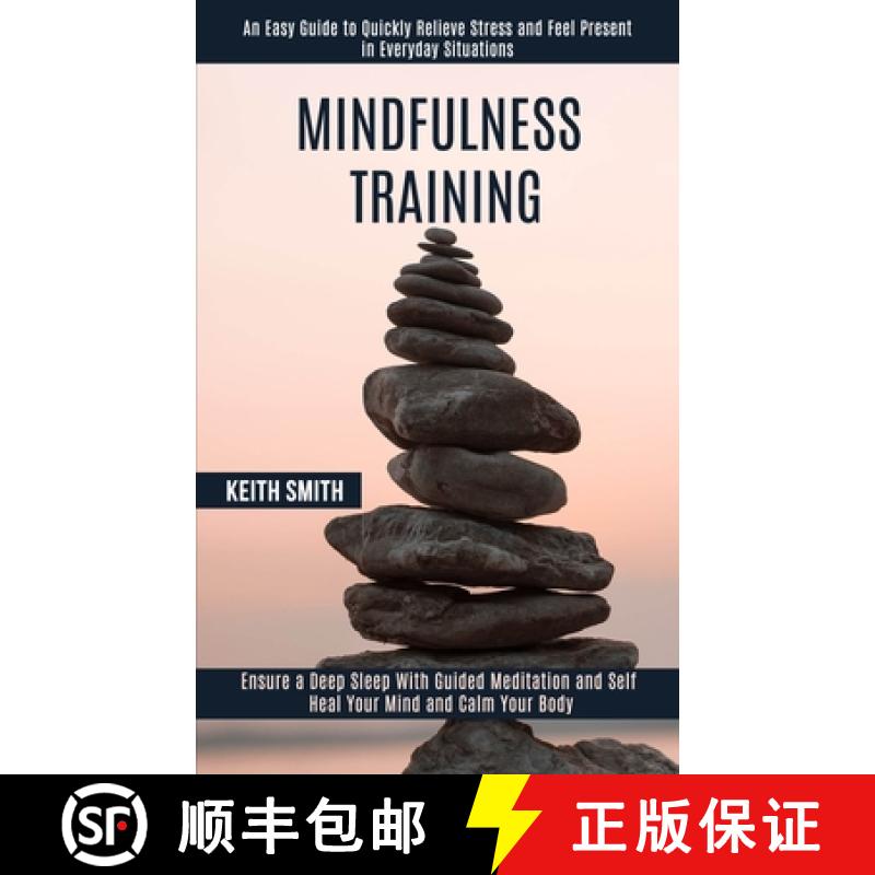 【3-4周达】Mindfulness Training: Ensure a Deep Sleep With Guided Meditation and Self Heal Your Mind a... [9781989990971]