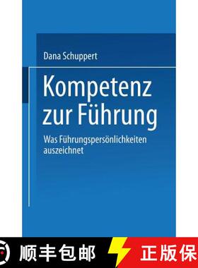 【3-4周达】Kompetenz zur Führung : Was Führungspersönlichkeiten auszeichnet [9783322826770]