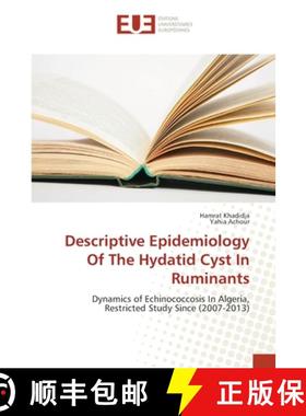 预订 Descriptive Epidemiology Of The Hydatid Cyst In Ruminants [9783639608199]
